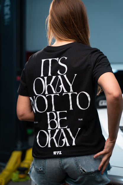 It's Okay To Not Be Okay | Black Tee